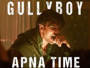 apna time ayega lyrics gully boy