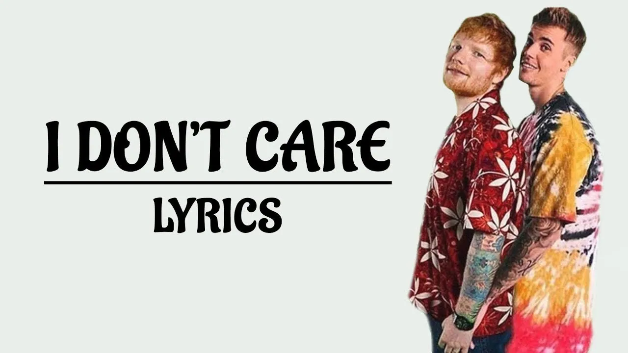 I Dont Care Lyrics Ed Sheeran And Justin Bieber