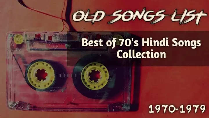 old-songs-list-1970-best-of-70-s-hindi-songs-collection-1970-79